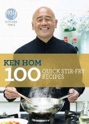 Book cover of My Kitchen Table: 100 Quick Stir-fry Recipes by Ken Hom