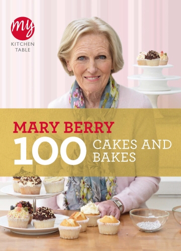 Book cover of #10 - My Kitchen Table: 100 Cakes and Bakes by Mary Berry
