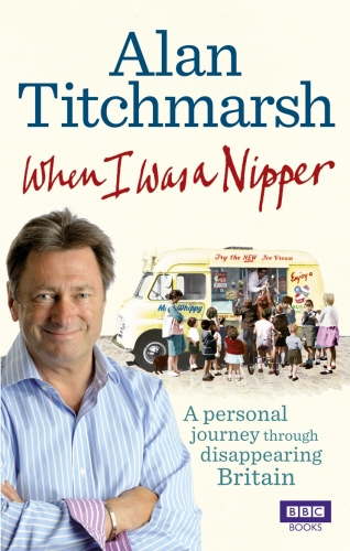 Book cover of When I Was a Nipper by Alan Titchmarsh