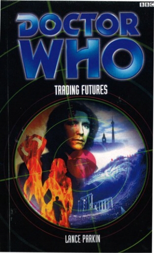 Book cover of Doctor Who: Trading Futures by Lance Parkin