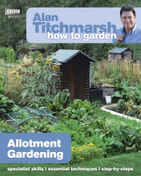 Book cover of Alan Titchmarsh How to Garden: Allotment Gardening by Alan Titchmarsh