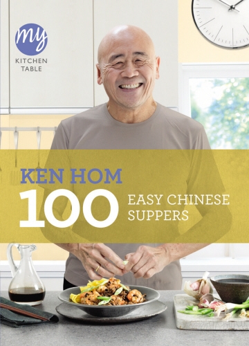 Book cover of #17 - My Kitchen Table: 100 Easy Chinese Suppers by Ken Hom