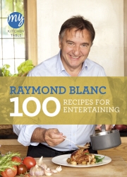 Book cover of My Kitchen Table: 100 Recipes for Entertaining by Raymond Blanc