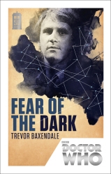 Book cover of Doctor Who: Fear of the Dark by Trevor Baxendale