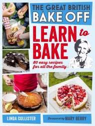 Book cover of Great British Bake Off: Learn to Bake by Love Productions