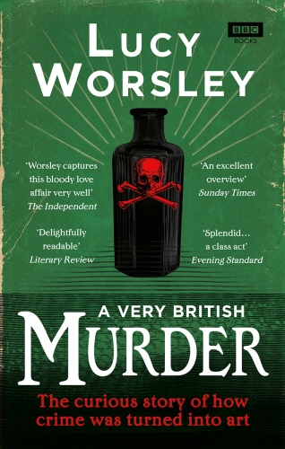 Book cover of A Very British Murder by Lucy Worsley