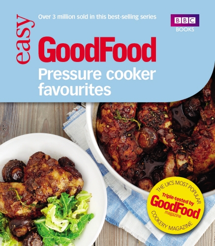Book cover of Good Food: Pressure Cooker Favourites by Good Food Guides