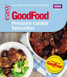 Book cover of Good Food: Pressure Cooker Favourites by Good Food Guides