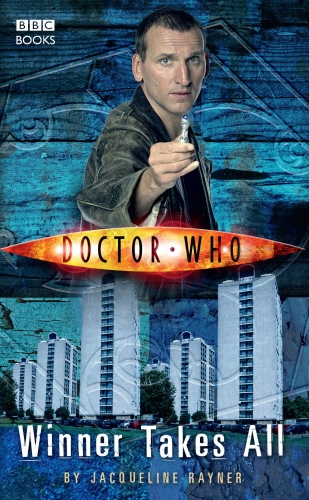 Book cover of Doctor Who: Winner Takes All by Jacqueline Rayner