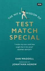 Book cover of The Wit and Wisdom of Test Match Special by Dan Waddell