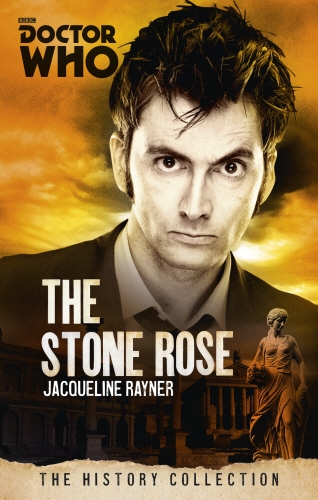 Book cover of Doctor Who: The Stone Rose by Jacqueline Rayner