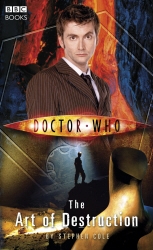 Book cover of Doctor Who: The Art of Destruction by Steve Cole