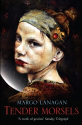 Book cover of Tender Morsels by Margo Lanagan
