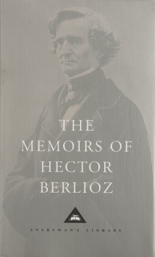 Book cover of The Memoirs of Hector Berlioz by Berlioz