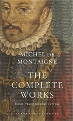 Book cover of The Complete Works by Michel de Montaigne