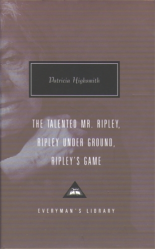 Book cover of The Talented Mr. Ripley, Ripley Under Ground, Ripley's Game by Patricia Highsmith