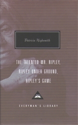 Book cover of The Talented Mr. Ripley, Ripley Under Ground, Ripley's Game by Patricia Highsmith