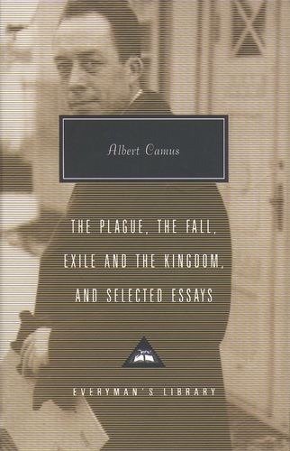 Book cover of Plague, Fall, Exile And The Kingdom And Selected Essays by Albert Camus