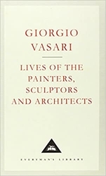Book cover of Lives of the Painters, Sculptors and Architects: Volume 1 by Giorgio Vasari