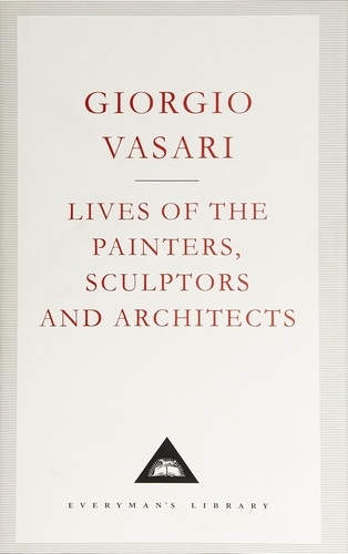 Book cover of Lives of the Painters, Sculptors and Architects: Volume 2 by Giorgio Vasari