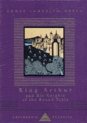 Book cover of King Arthur And His Knights Of The Round Table by Roger Lancelyn Green