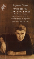 Book cover of Where I'm Calling From by Raymond Carver