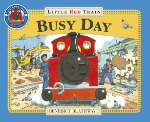 Book cover of Little Red Train: Busy Day by Benedict Blathwayt