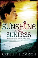 Book cover of Sunshine to the Sunless by Gareth Thompson
