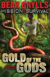 Book cover of Mission Survival 1: Gold of the Gods by Bear Grylls