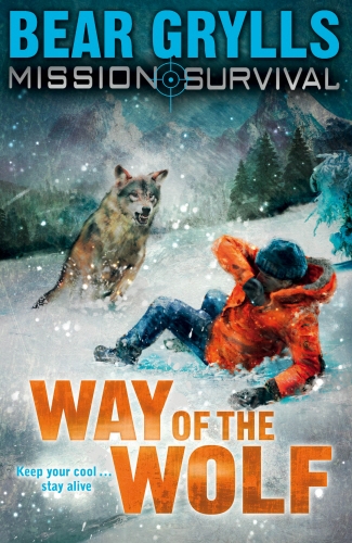 Book cover of #2 - Mission Survival 2: Way of the Wolf by Bear Grylls