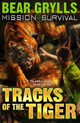 Book cover of Mission Survival 4: Tracks of the Tiger by Bear Grylls