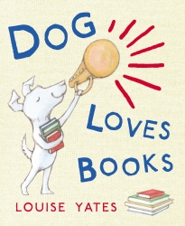 Book cover of Dog Loves Books by Louise Yates