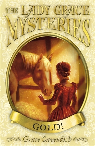 Book cover of #7 - The Lady Grace Mysteries: Gold by Grace Cavendish