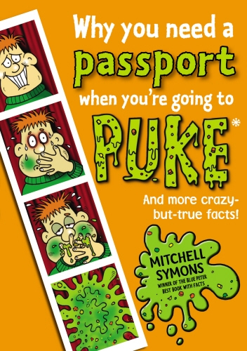 Book cover of #6 - Why You Need a Passport When You're Going to Puke by Mitchell Symons