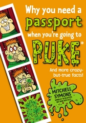 Book cover of Why You Need a Passport When You're Going to Puke by Mitchell Symons