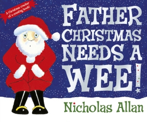 Book cover of Father Christmas Needs a Wee by Nicholas Allan