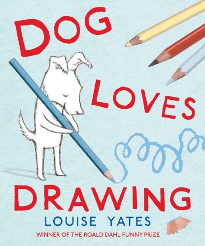 Book cover of #2 - Dog Loves Drawing by Louise Yates
