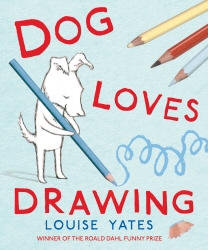 Book cover of Dog Loves Drawing by Louise Yates