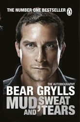Book cover of Mud, Sweat and Tears by Bear Grylls