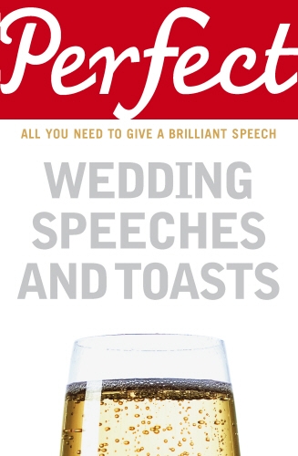 Book cover of Perfect Wedding Speeches and Toasts by George Davidson