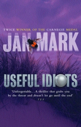 Book cover of Useful Idiots by Jan Mark
