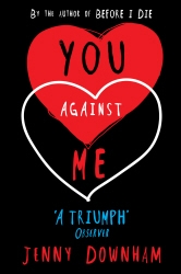 Book cover of You Against Me by Jenny Downham