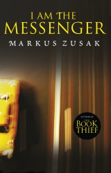 Book cover of I Am the Messenger by Markus Zusak