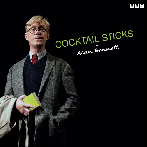 Book cover of Cocktail Sticks by Alan Bennett