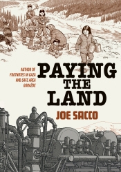 Book cover of Paying the Land by Joe Sacco