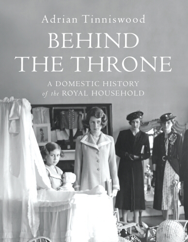 Book cover of Behind the Throne by Adrian Tinniswood