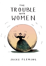 Book cover of The Trouble With Women by Jacky Fleming