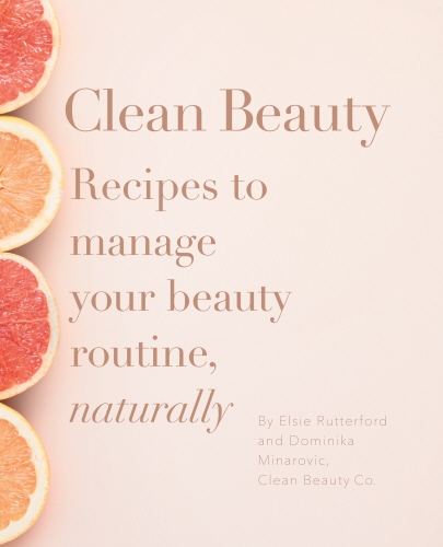 Book cover of Clean Beauty by Dominika Minarovic, Elsie Rutterford