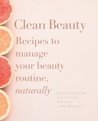 Book cover of Clean Beauty by Dominika Minarovic, Elsie Rutterford