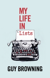 Book cover of My Life in Lists by Guy Browning